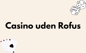 Casino Uden ROFUS Din Guide til Spillicenser i EU