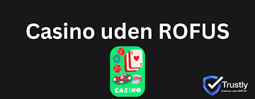 Find de bedste casinoer uden om rofus