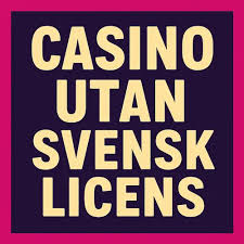 Casinon utan svensk licens En djupdykning i spelvärlden Casinon utan svensk licens En djupdykning i spelvärlden